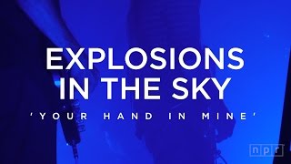 Explosions In The Sky Your Hand In Mine  NPR Music Front Row [upl. by Krefetz]