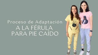 PROCESO DE ADAPTACIÓN A LA FÉRULA PARA PIE CAÍDO [upl. by Egni99]