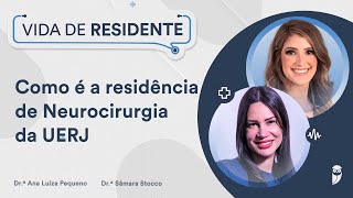 Como é a Residência Médica de Neurocirurgia da UERJ  Dra Sâmara Stocco [upl. by Bryna]