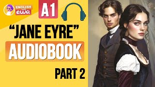 quotJane Eyrequot English Audiobook Level A1❤️‍🔥 Learn English Through Story for Beginners 🎧 PART 2 [upl. by Riggins]