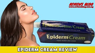 Epiderm Cream Review It Is One Of The Best Triple Action Tube I Recommend [upl. by Hulbard74]