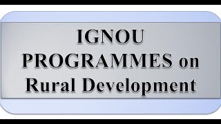 IGNOU JOB ORIENTED PROGRAMMES IN RURAL DEVELOPMENT [upl. by Penoyer705]