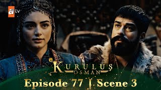 Kurulus Osman Urdu  Season 2 Episode 77 Scene 3  Koi aur munasib rishta talaash kijiye [upl. by Gavra178]