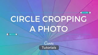 Canva Tutorial Cropping in a Circle [upl. by Asil]