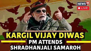 Kargil Vijay Diwas 2024 LIVE Today  PM Modi Attends Shradhanjali Samaroh LIVE  Kargil War  N18L [upl. by Combs161]