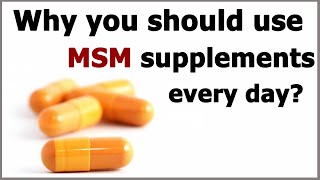 MSM Why You Should Use MSM Supplements Every Day [upl. by Clancy372]