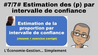 77 ESTIMATION DE LA PROPORTION PAR INTERVALLE DE CONFIANCE [upl. by Thirza]