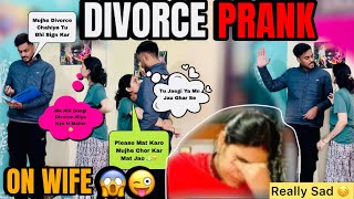 DIVORCE PRANK ON WIFE 😱😜Prank Gone Extremely Wrong 😱Really Sad 😔😜Prank In India [upl. by Llehsam]