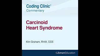 Coding Clinic Commentary Carcinoid Heart Syndrome [upl. by Veator]