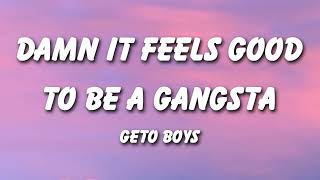 Geto Boys  Damn It Feels Good to Be a Gangsta Lyrics [upl. by Alemaj]