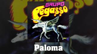 Grupo Pegasso  Paloma  Vol 1 [upl. by Erbe]