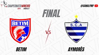 Betim x Aymorés  Jogo de volta  Final Módulo II [upl. by Etnecniv765]