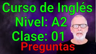 Curso de Inglés Intermedio Bajo A2 Clase 01 [upl. by Chadbourne]