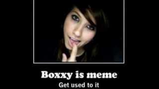 BOXXY IS NAO AN MEME [upl. by Avraham]