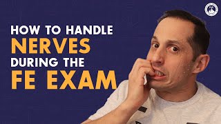 How To Handle Nerves During the FE Exam [upl. by Reeve]