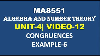 MA8551ALGEBRA AND NUMBER THEORY UNIT4 VIDEO12 CONGRUENCES PROBLEM6 [upl. by Lindner]