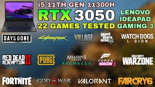 Lenovo IdeaPad Gaming 3  RTX 3050  i5 11th Gen 11300H  Test in 22 Games in 2022 [upl. by Floris694]