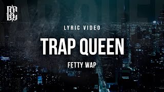 Trap Queen  Fetty Wap  Lyric Video [upl. by Kiyoshi]