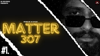 Matter 307 official Visuals  Amoly Baba  New Bagdi Song 2024  Hr 44 Bagdi [upl. by Garibold]