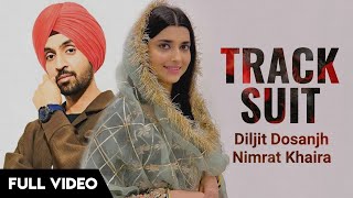 Diljit Dosanjh Track Suit Video Feat Nimrat Khaira  Latest Punjabi Song 2020 [upl. by Bridwell396]