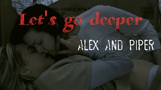 Alex amp Piper  Lets Go Deeper  OITNB [upl. by Latif]