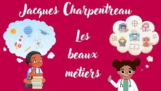 Les beaux métiers  Jacques Charpentreau  Poésie  French poetry [upl. by Erdnaet]