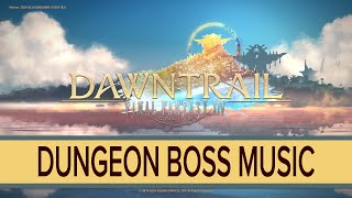 DUNGEON BOSS MUSIC  FFXIV DAWNTRAIL [upl. by Samala]