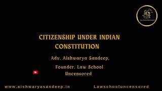 Notes on Citizenship under Constitution of India [upl. by Hugo530]