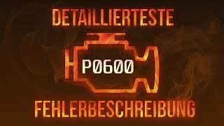 P0600 detaillierteste Fehlerbeschreibung [upl. by Maya678]