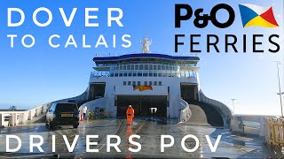 Crossing The English Channel  4K Drivers POV Boarding PampO Ferries Dover to Calais [upl. by Huttan]