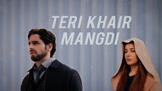 ⊹ teri khair mangdi ♡ sidharth malhotrashehnaaz gill ⊹ [upl. by Briana]