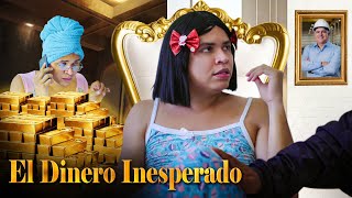 EL DINERO INESPERADO [upl. by Atinrahc]