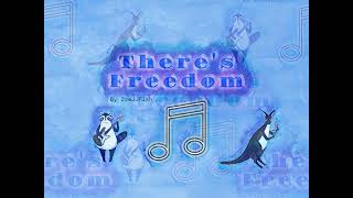 IceJJFish  Theres Freedom [upl. by Stutsman]