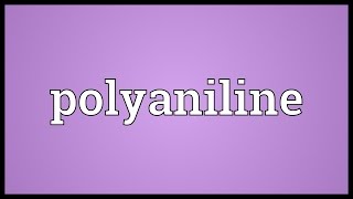 Polyaniline Meaning [upl. by Celisse]