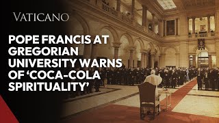 Pope Francis at Gregorian University warns of ‘CocaCola spirituality’ [upl. by Enenaej818]