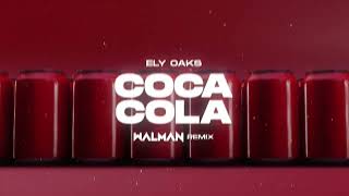 Ely Oaks  Coca cola WALMAN REMIX [upl. by Clyte]