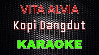 Vita Alvia  Kopi Dangdut  Tarik Sis Semongko Karaoke  LMusical [upl. by Alvita]