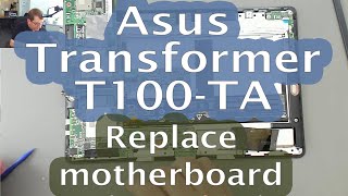 84 Asus Transformer T100TA  Motherboard replacement [upl. by Leffen]