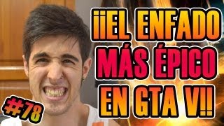 EL ENFADO MÁS BESTIA EN GTA V  El enfado de la semana 78  Josemi [upl. by Neahs]