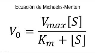 Cinética Enzimática  La ecuación de Michaelis Menten [upl. by Konopka]