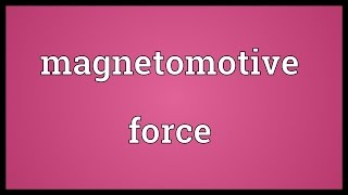 Magnetomotive force Meaning [upl. by Skrap]