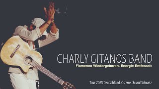 Charly Gitanos Band quotFlamenco Reborn Energy Unleashedquot Tour 2025 [upl. by Lacym]