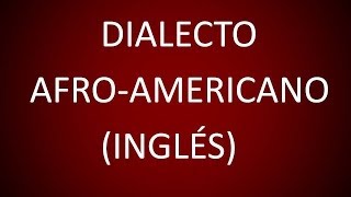 Inglés Americano  Dialecto AfroAmericano Lección 142 [upl. by Krefetz]