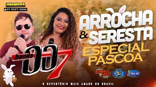 BANDA 007  ARROCHA  ESPECIAL PÁSCOA 2024 [upl. by Raycher254]