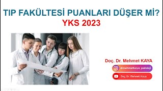 Tıp Fakültesi Puanları Düşer miYKS 2023 [upl. by Missi]