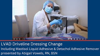 LVAD Driveline Dressing Change Procedure with Abigail Vowels [upl. by Oliviero]