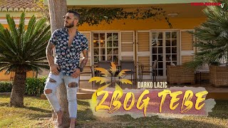 DARKO LAZIC  ZBOG TEBE OFFICIAL VIDEO 2023 [upl. by Consuela]