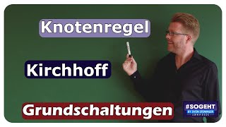 Knotenregel 1 Kirchhoffsche Regel  Grundschaltungen  einfach und anschaulich erklärt [upl. by Bendick]