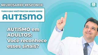 AUTISMO em ADULTOS Você reconhece esses sinais  NeuroSaber Responde [upl. by Ecyar]