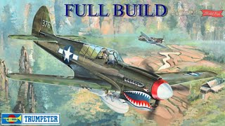 P40 N Warhawk 132 FULL BUILD Burma Banshee Trumpeter 02212 [upl. by Dremann]